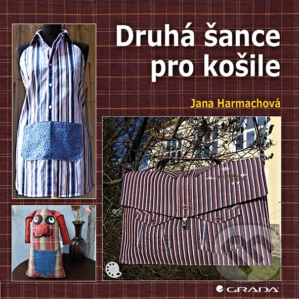 E-kniha: Druhá šance pro košile (Jana Harmachová). Grada, 2017 E-kniha: Druhá šance pro košile (Jana Harmachová). Grada, 2017