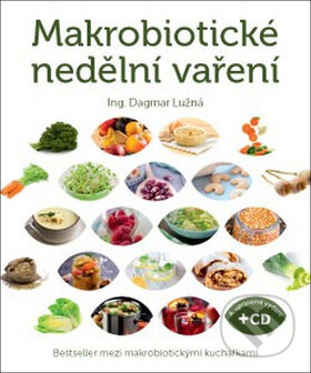 Kniha: Makrobiotické nedělní vaření (Dagmar Lužná). ANAG, 2017 Kniha: Makrobiotické nedělní vaření (Dagmar Lužná). ANAG, 2017