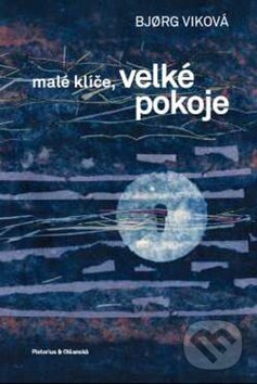Kniha: Malé klíče, velké pokoje (Bjork Viková). Pistorius & Olšanská, 2017 Kniha: Malé klíče, velké pokoje (Bjork Viková). Pistorius & Olšanská, 2017