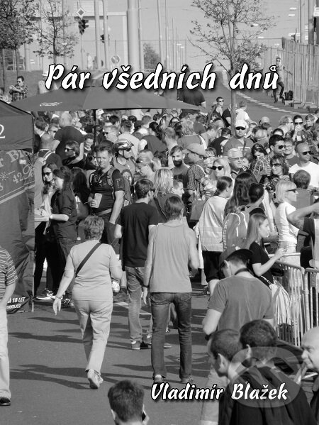 E-kniha: Pár všedních dnů (Vladimír Blažek). E-knihy jedou E-kniha: Pár všedních dnů (Vladimír Blažek). E-knihy jedou