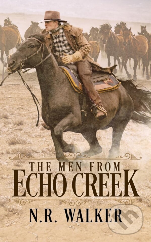 Kniha: The Men From Echo Creek (N.R. Walker). Blueheart, 2024 Kniha: The Men From Echo Creek (N.R. Walker). Blueheart, 2024