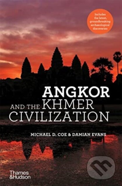 Kniha: Angkor and the Khmer Civilization (Michael D. Coe a Damian Evans). Thames & Hudson, 2024 Kniha: Angkor and the Khmer Civilization (Michael D. Coe a Damian Evans). Thames & Hudson, 2024
