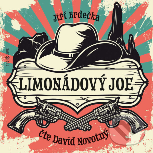 Audiokniha: Limonádový Joe (Jiří Brdečka). Radioservis, 2024 Audiokniha: Limonádový Joe (Jiří Brdečka). Radioservis, 2024