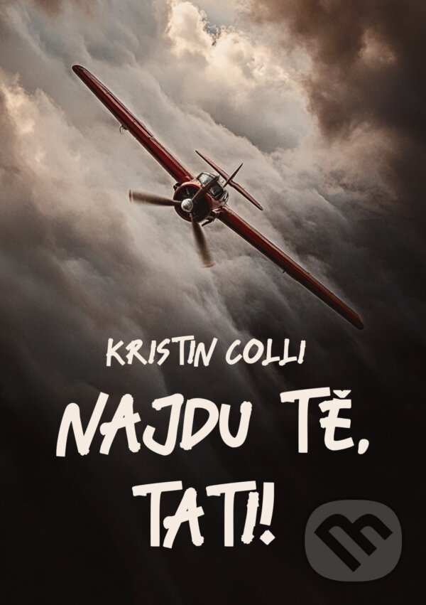 E-kniha: Najdu tě, tati! (Kristin Colli). E-knihy jedou, 2024 E-kniha: Najdu tě, tati! (Kristin Colli). E-knihy jedou, 2024