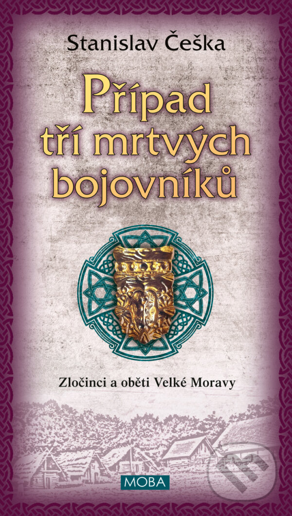 E-kniha: Případ tří mrtvých bojovníků (Stanislav Češka). Moba, 2024 E-kniha: Případ tří mrtvých bojovníků (Stanislav Češka). Moba, 2024