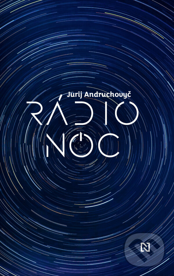 E-kniha: Rádio Noc (Jurij Andruchovyč). N Press, 2024 E-kniha: Rádio Noc (Jurij Andruchovyč). N Press, 2024