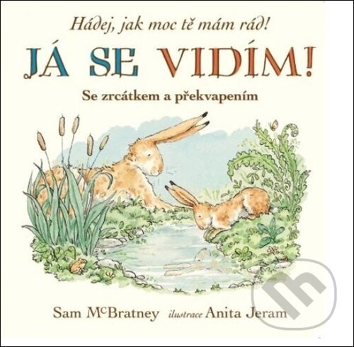 Kniha: Já se vidím! (Sam McBratney). Svojtka&Co., 2024 Kniha: Já se vidím! (Sam McBratney). Svojtka&Co., 2024