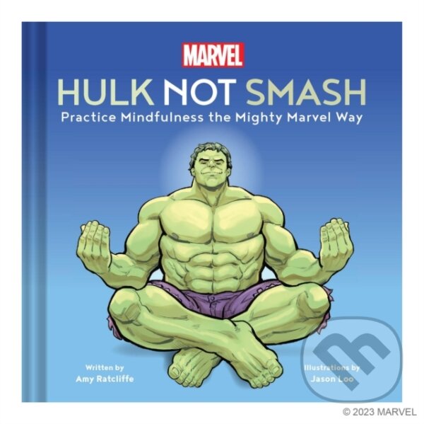 Kniha: Marvel Hulk Not Smash (Amy Ratcliffe). Chronicle Books, 2024 Kniha: Marvel Hulk Not Smash (Amy Ratcliffe). Chronicle Books, 2024