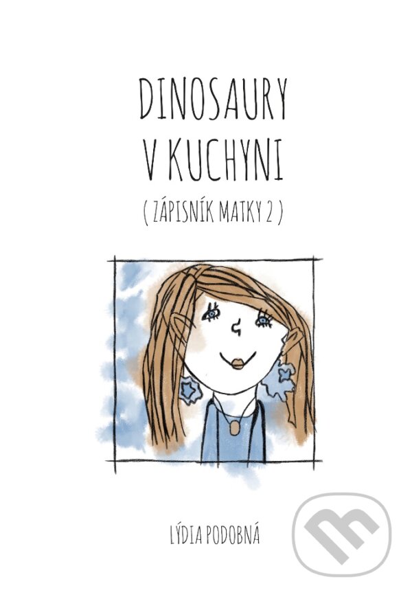 Kniha: Dinosaury v kuchyni (Lýdia Podobná). Porta Libri, 2024 Kniha: Dinosaury v kuchyni (Lýdia Podobná). Porta Libri, 2024