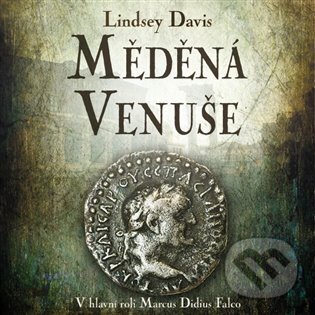 Audiokniha: Měděná Venuše (Lindsey Davis a Lindsey Davisová). Tympanum, 2024 Audiokniha: Měděná Venuše (Lindsey Davis a Lindsey Davisová). Tympanum, 2024