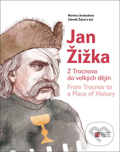 Kniha: Jan Žižka (Martina Svobodová a Zdeněk Žalud). Husitské muzeum v Táboře, 2024 Kniha: Jan Žižka (Martina Svobodová a Zdeněk Žalud). Husitské muzeum v Táboře, 2024