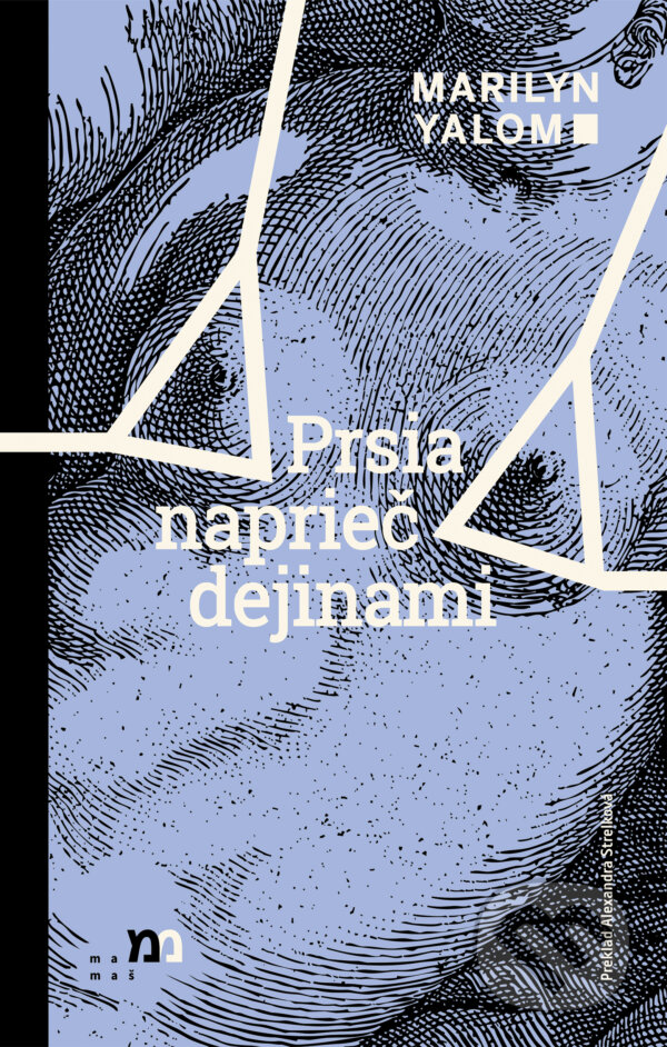 Kniha: Prsia naprieč dejinami (Marilyn Yalom). mamaš, 2024 Kniha: Prsia naprieč dejinami (Marilyn Yalom). mamaš, 2024