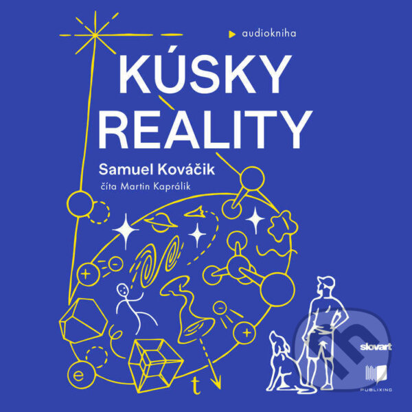 Audiokniha: Kúsky reality (Samuel Kováčik). Publixing, Slovart, 2024 Audiokniha: Kúsky reality (Samuel Kováčik). Publixing, Slovart, 2024