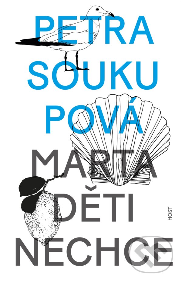 Kniha: Marta děti nechce (Petra Soukupová). Host, 2024 Kniha: Marta děti nechce (Petra Soukupová). Host, 2024