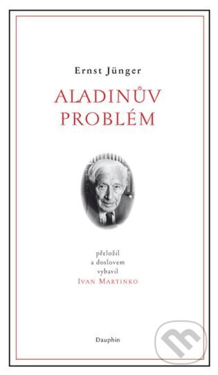 Kniha: Aladinův problém (Ernst Jünger). Dauphin, 2024 Kniha: Aladinův problém (Ernst Jünger). Dauphin, 2024