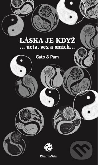 Kniha: Láska je když (Gato). DharmaGaia, 2024 Kniha: Láska je když (Gato). DharmaGaia, 2024