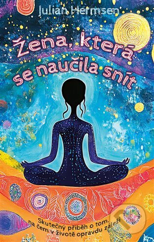 Kniha: Žena, která se naučila snít (Julian Hermsen). Rybka Publishers, 2024 Kniha: Žena, která se naučila snít (Julian Hermsen). Rybka Publishers, 2024