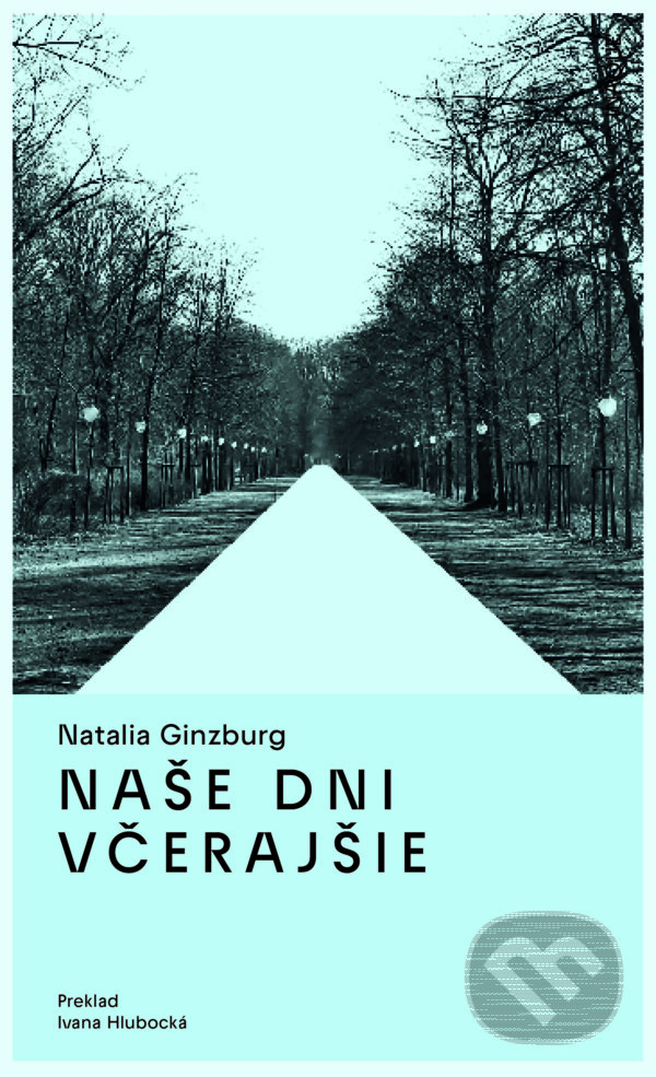 E-kniha: Naše dni včerajšie (Natalia Ginzburg). Inaque, 2024 E-kniha: Naše dni včerajšie (Natalia Ginzburg). Inaque, 2024