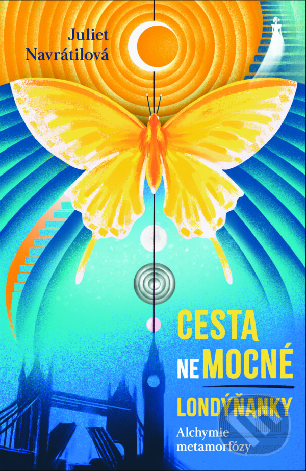 E-kniha: Cesta (ne)mocné Londýňanky - Alchymie metamorfózy (Juliet Navrátilová). Práh, 2024 E-kniha: Cesta (ne)mocné Londýňanky - Alchymie metamorfózy (Juliet Navrátilová). Práh, 2024