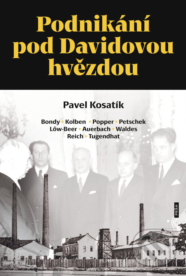E-kniha: Podnikání pod Davidovou hvězdou (Pavel Kosatík). Práh, 2024 E-kniha: Podnikání pod Davidovou hvězdou (Pavel Kosatík). Práh, 2024