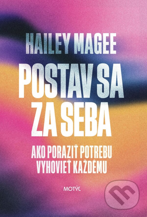 E-kniha: Postav sa za seba (Hailey Magee). Motýľ, 2024 E-kniha: Postav sa za seba (Hailey Magee). Motýľ, 2024