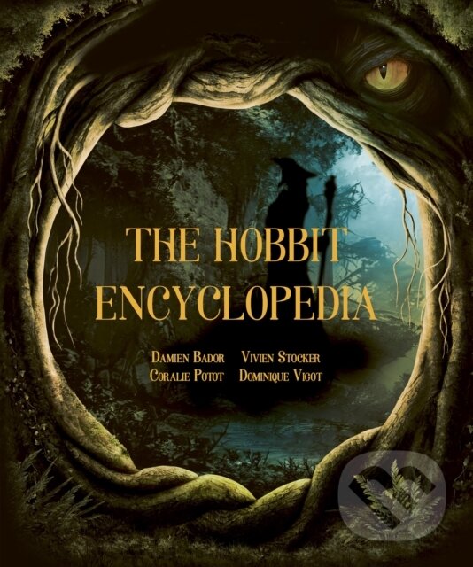 Kniha: The Hobbit Encyclopedia (Damien Bador, Vivien Stocker, Coralie Potot a Dominique Vigot). Frances Lincoln, 2024 Kniha: The Hobbit Encyclopedia (Damien Bador, Vivien Stocker, Coralie Potot a Dominique Vigot). Frances Lincoln, 2024