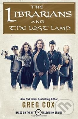 Kniha: The Librarians and The Lost Lamp (Greg Cox). Tor, 2016 Kniha: The Librarians and The Lost Lamp (Greg Cox). Tor, 2016