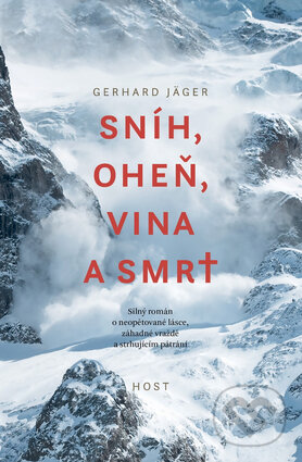 Kniha: Sníh, oheň, vina a smrt (Gerhard Jäger). Host, 2017 Kniha: Sníh, oheň, vina a smrt (Gerhard Jäger). Host, 2017