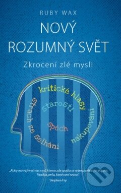 Kniha: Nový rozumný svět (Ruby Wax). ANAG, 2018 Kniha: Nový rozumný svět (Ruby Wax). ANAG, 2018