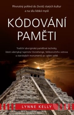 Kniha: Kódování paměti (Lynne Kelly). ANAG, 2018 Kniha: Kódování paměti (Lynne Kelly). ANAG, 2018