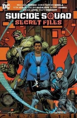 Kniha: Suicide Squad (Christopher Sebela a Michael Moreci). DC Comics, 2017 Kniha: Suicide Squad (Christopher Sebela a Michael Moreci). DC Comics, 2017