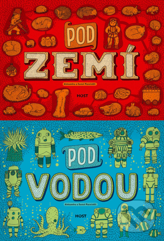 Kniha: Pod zemí / Pod vodou (Aleksandra Mizielińska a Daniel Mizieliński). Host, 2017 Kniha: Pod zemí / Pod vodou (Aleksandra Mizielińska a Daniel Mizieliński). Host, 2017