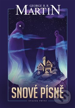 Kniha: Snové písně 1. (George R.R. Martin). Argo, 2018 Kniha: Snové písně 1. (George R.R. Martin). Argo, 2018