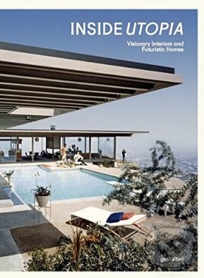 Kniha: Inside Utopia (Gestalten Verlag). Gestalten Verlag, 2017 Kniha: Inside Utopia (Gestalten Verlag). Gestalten Verlag, 2017