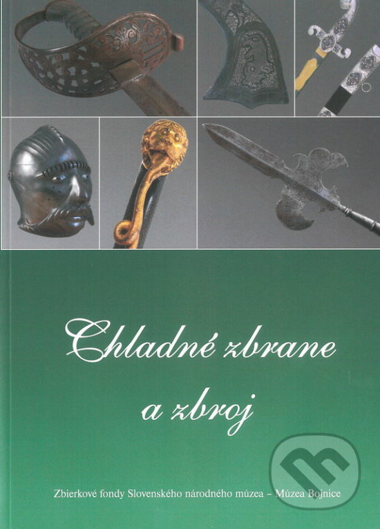 Kniha: Chladné zbrane a zbroj (Katarína Malečková). Slovenské národné múzeum, 2014 Kniha: Chladné zbrane a zbroj (Katarína Malečková). Slovenské národné múzeum, 2014