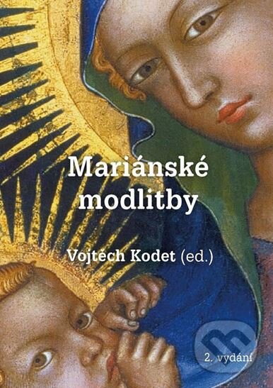 Mariánské modlitby - Vojtěch Kodet, Karmelitánské nakladatelství, 2017