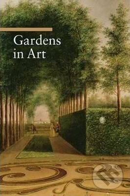 Kniha: Gardens in Art (Lucia Impelluso). The J. Paul Getty Museum, 2007 Kniha: Gardens in Art (Lucia Impelluso). The J. Paul Getty Museum, 2007