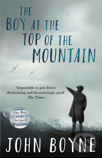 Kniha: The Boy at the Top of the Mountain (John Boyne). Corgi Books, 2016 Kniha: The Boy at the Top of the Mountain (John Boyne). Corgi Books, 2016