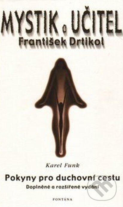 Kniha: Mystik a učitel František Drtikol (Karel Funk). Fontána, 2001 Kniha: Mystik a učitel František Drtikol (Karel Funk). Fontána, 2001