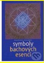 Kniha: Symboly Bachových esencí (Jiřina Lockerová a Matouš Řezníček). Vodnář, 2003 Kniha: Symboly Bachových esencí (Jiřina Lockerová a Matouš Řezníček). Vodnář, 2003
