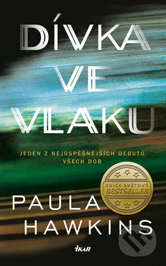 Kniha: Dívka ve vlaku (Paula Hawkins). Ikar CZ, 2017 Kniha: Dívka ve vlaku (Paula Hawkins). Ikar CZ, 2017