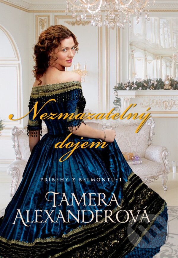 Kniha: Nezmazateľný dojem (Tamera Alexander). i527.net, 2017 Kniha: Nezmazateľný dojem (Tamera Alexander). i527.net, 2017