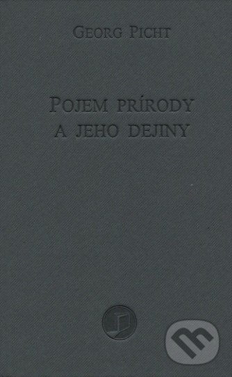 Kniha: Pojem prírody a jeho dejiny (Georg Picht). Petrus, 2017 Kniha: Pojem prírody a jeho dejiny (Georg Picht). Petrus, 2017