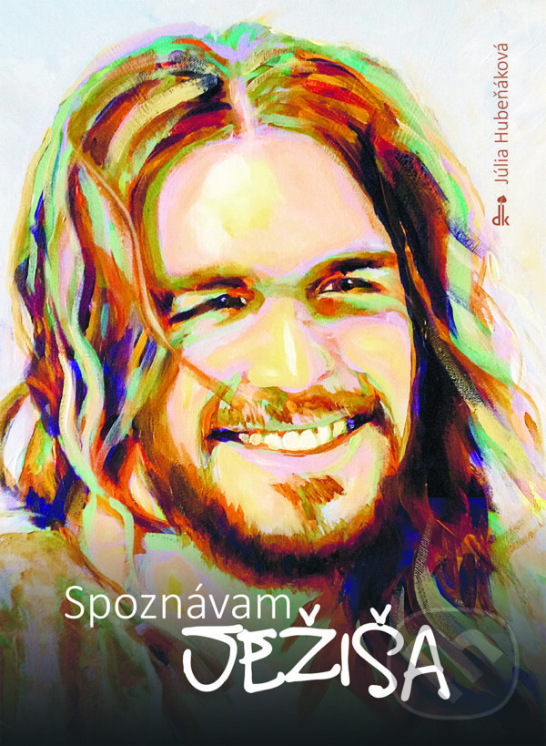 Kniha: Spoznávam Ježiša (Júlia Hubeňáková). Dobrá kniha, 2017 Kniha: Spoznávam Ježiša (Júlia Hubeňáková). Dobrá kniha, 2017