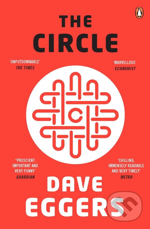 Kniha: The Circle (Dave Eggers). Penguin Books, 2017 Kniha: The Circle (Dave Eggers). Penguin Books, 2017