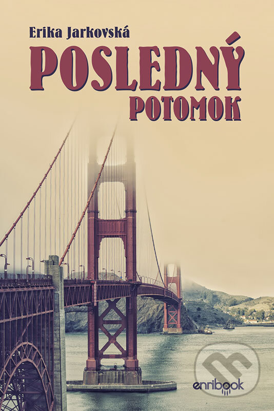 E-kniha: Posledný potomok (Erika Jarkovská). Enribook E-kniha: Posledný potomok (Erika Jarkovská). Enribook