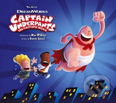 Kniha: The Art of Captain Underpants (Ramin Zahed). Titan Books, 2017 Kniha: The Art of Captain Underpants (Ramin Zahed). Titan Books, 2017