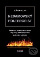 Kniha: Nedamovský poltergeist (Slávek Boura). Pragoline, 2017 Kniha: Nedamovský poltergeist (Slávek Boura). Pragoline, 2017