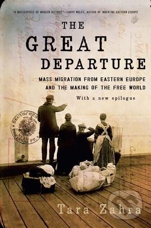 Kniha: The Great Departure (Tara Zahra). W. W. Norton & Company, 2017 Kniha: The Great Departure (Tara Zahra). W. W. Norton & Company, 2017