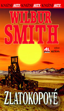 Kniha: Zlatokopové (Wilbur Smith). Alpress, 2017 Kniha: Zlatokopové (Wilbur Smith). Alpress, 2017